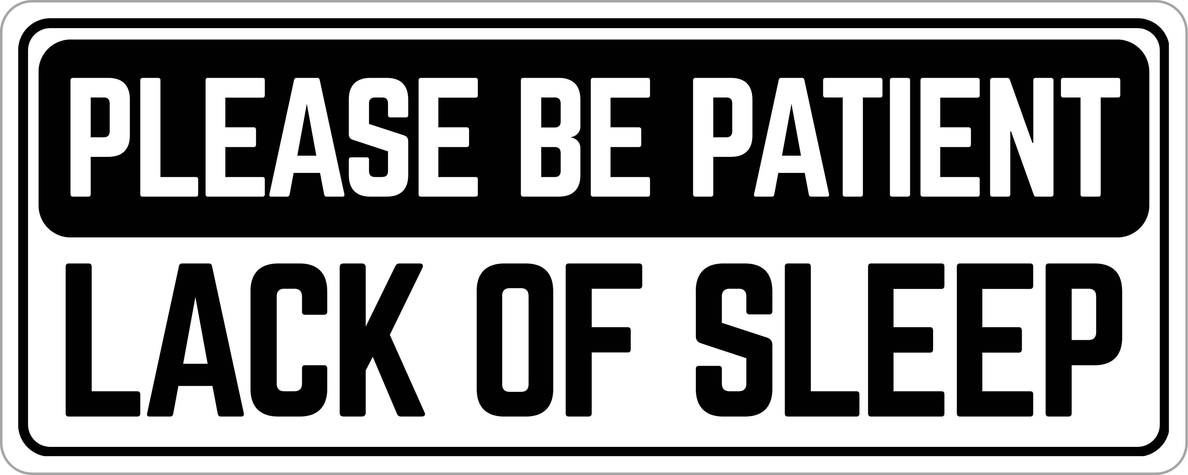 Please Be Patient: Lack of Sleep